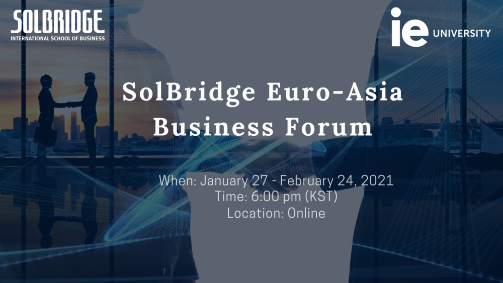 SolBridge and IE University (Spain) present the first edition of the SolBridge Euro-Asia Business Forum